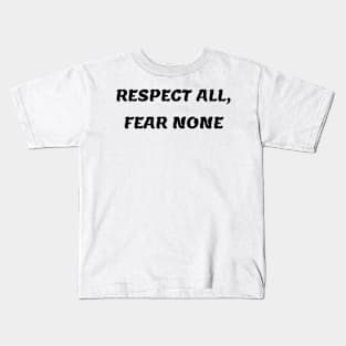 Respect All, Fear None Motivational T-Shirt Kids T-Shirt